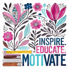 Load image into Gallery viewer, Inspire Educate Motivate

