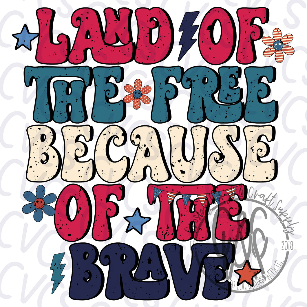 Land of the Free Because of the Brave Retro