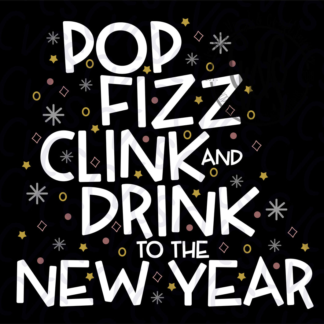 Pop Fizz Clink and Drink to the New Year