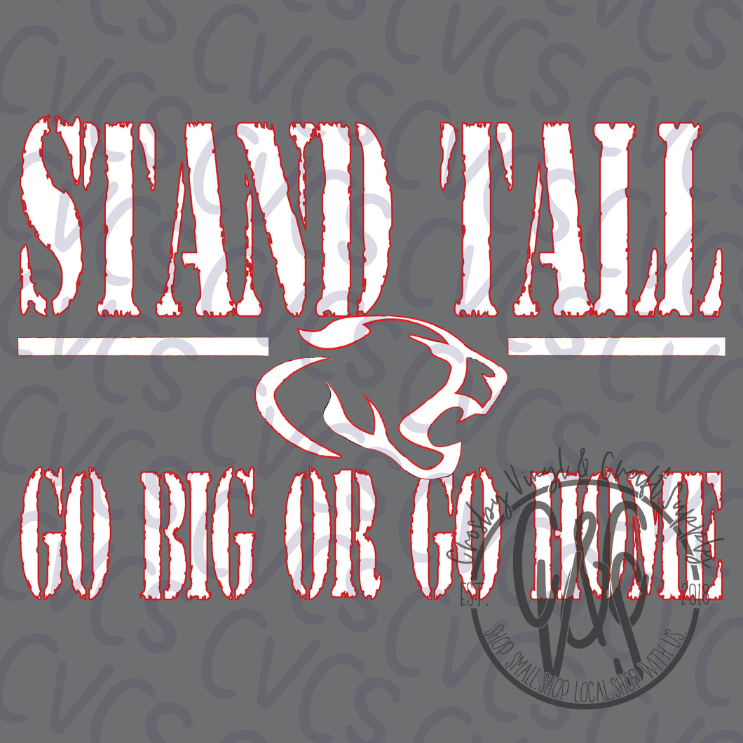 Stand Tall Go Big or Go Home - Cougars