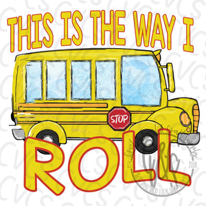 This Is The Way I Roll Bus Driver