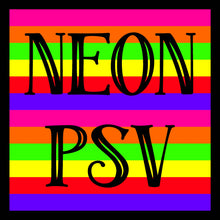 Load image into Gallery viewer, Neon PSV
